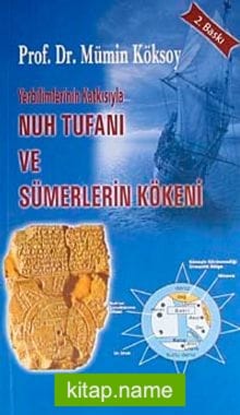 Yerbilimlerinin Katkısıyla Nuh Tufanı ve Sümerler’in Kökeni