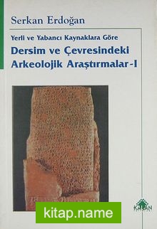 Yerli ve Yabancı Kaynaklara Göre Dersim ve Çevresindeki Arkeolojik Araştırmalar (2 Kitap) (Ürün Kodu:1-D-10)