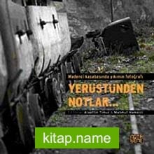 Yerüstünden Notlar… Madenci Kasabasında Yıkımın Fotoğrafı