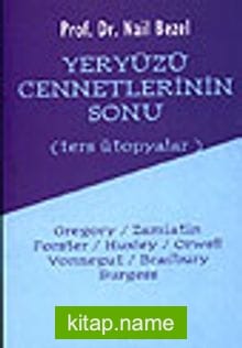 Yeryüzü Cennnetlerinin Sonu(ters ütopyalar)