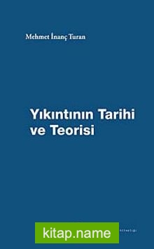 Yıkıntının Tarihi ve Teorisi