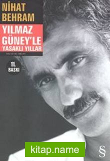 Yılmaz Güney’le Yasaklı Yıllar