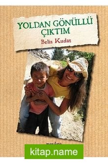 Yoldan Gönüllü Çıktım