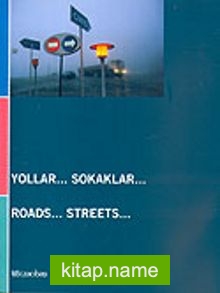Yollar Sokaklar: Roads Streets