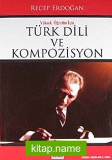 Yüksek Öğretim İçin Türk Dili ve Kompozisyon