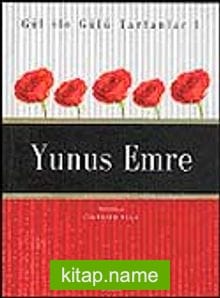 Yunus Emre / Gül İle Gülü Tartanlar 1