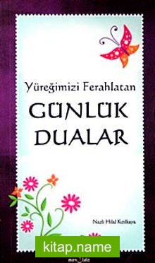 Yüreğimizi Ferahlatan Günlük Dualar