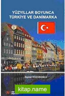 Yüzyıllar Boyunca Türkiye ve Danimarka