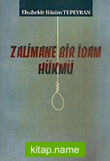 Zalimane Bir İdam Hükmü 5-I-7