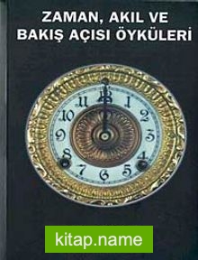 Zaman Akıl ve Bakış Açısı Öyküleri