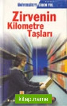 Zirvenin Kilometre Taşları /Üniversiteye Giden Yol