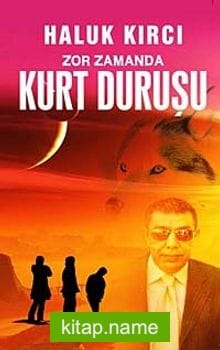 Zor Zamanda Kurt Duruşu