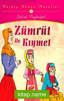 Zümrüt ile Kıymet / Kardeş Dünya Masalları-9