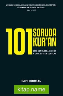 101 Soruda Kur’an: Dinî Konularda En Çok Merak Edilen Sorular