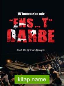 15 Temmuz’un Adı: Ens..t Darbe