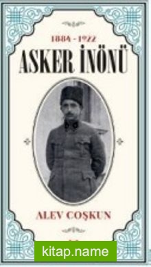 1884-1922 Asker İnönü