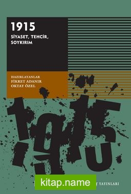 1915 Siyaset, Tehcir, Soykırım