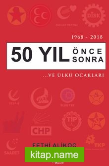 1968-2018 50 Yıl Önce Sonra  …Ve Ülkü Ocakları