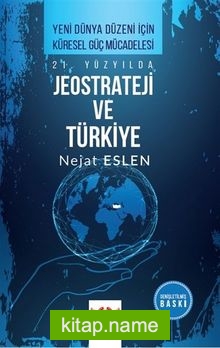 21. Yüzyılda Jeostrateji ve Türkiye