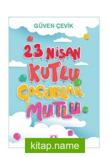 23 Nisan Kutlu Çocuklar Mutlu