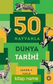 50 Hayvanla Dünya Tarihi