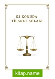 52 Konuda Ticaret Ahlakı