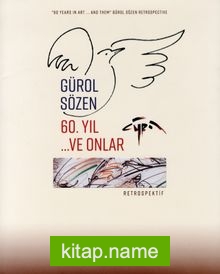 60. Yıl …Ve Onlar – Retrospektif / Retrospective