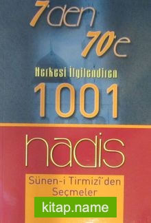 7’den 70’e Herkesi İlgilendiren 1001 Hadis Sünen-i Tirmizi’den Seçmeler
