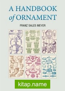 A Handbook of Ornament (Tıpkı Basım)