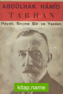 Abdülhak Hamid Tarhan Hayatı, Seçme Şiir ve Yazıları (4-B-51)