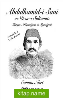 Abdülhamidi Sani Devri Saltanatı Hayatı Hususiye ve Siyasiyesi (Osmanlıca)