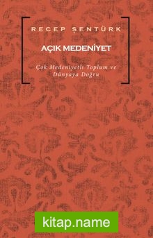 Açık Medeniyet  Çok Medeniyetli Toplum ve Dünyaya Doğru