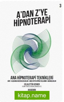 A’dan Z’ye Hipnoterapi 3  Ana Hipnoterapi Teknikleri