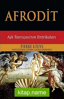 Afrodit Aşk Tanrıçası’nın Entrikaları