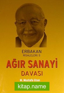 Ağır Sanayi Davası / Erbakan Risaleleri:5