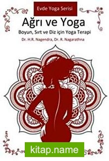 Ağrı ve Yoga Boyun, Sırt ve Diz İçin Yoga Terapi