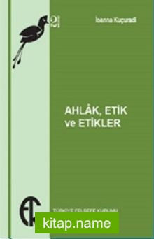 Ahlak , Etik ve Etikler
