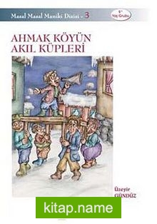 Ahmak Köyün Akıl Küpleri