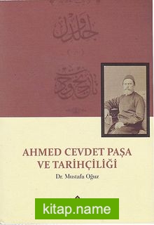 Ahmed Cevdet Paşa ve Tarihçiliği