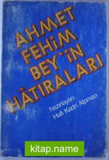 Ahmet Fehim Beyin Hatıraları  (Kod:T-23)