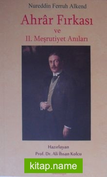 Ahrar Fırkası ve II. Meşrutiyet Anıları