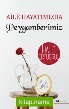 Aile Hayatımızda Peygamberimiz