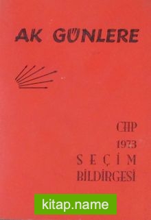 Ak Günlere – CHP 1973 Seçim Bildirgesi (3-D-28)