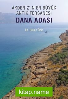 Akdeniz’in En Büyük Antik Tersanesi Dana Adası