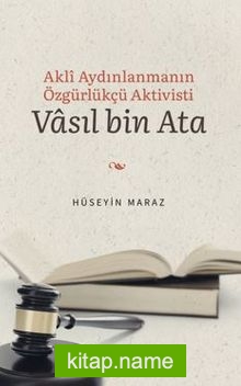 Akli Aydınlanmanın Özgürlükçü Aktivisti Vasıl bin Ata
