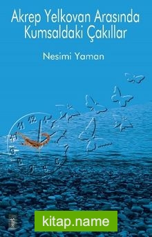 Akrep Yelkovan Arasında Kumsaldaki Çakıllar