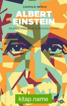 Albert Einstein / Bilimsel Kişiliği ve Dünyamıza Etkisi