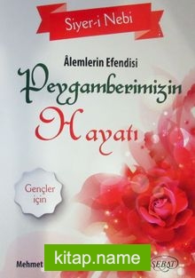 Alemlerin Efendisi Peygamberimizin Hayatı (Gençler İçin)