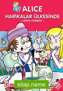 Alice Harikalar Ülkesinde / 2. ve 3. Sınıflar İçin Çocuk Klasikleri