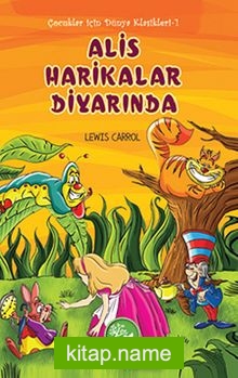 Alis Harikalar Diyarında / Çocuklar İçin Klasikleri -1